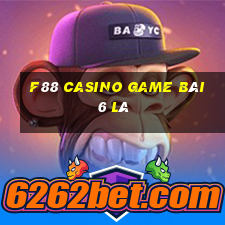 F88 Casino Game Bài 6 Lá