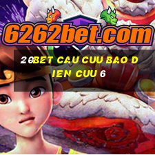 20bet Cau Cuu Bao Dien Cuu 6