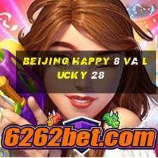 Beijing Happy 8 và Lucky 28