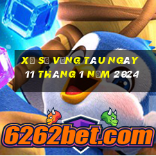 xổ số vũng tàu ngày 11 tháng 1 năm 2024