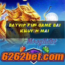 Bayvip Fun Game Bài Khuyến Mãi