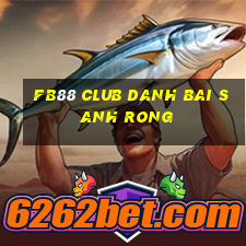 Fb88 Club Danh Bai Sanh Rong