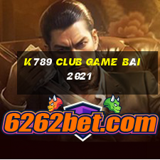 K789 Club Game Bài 2021