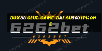 Box88 Club Game Bài Su500 Iphone