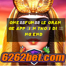 one88Fun88 Le Orange app Điện thoại di động End