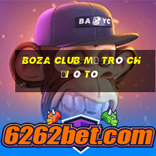 Boza Club Mở Trò Chơi Ô Tô