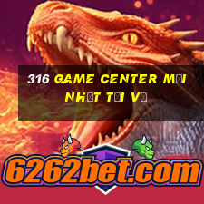 316 Game Center Mới nhất Tải về