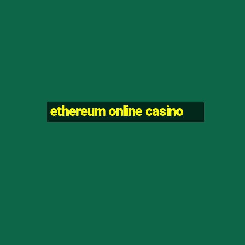 ethereum online casino