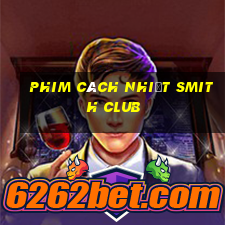 phim cách nhiệt smith club