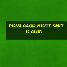 phim cách nhiệt smith club