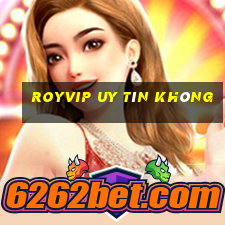 Royvip Uy Tín Không