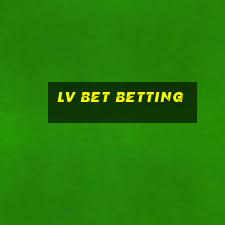 lv bet betting