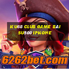 Ku68 Club Game Bài Su500 Iphone