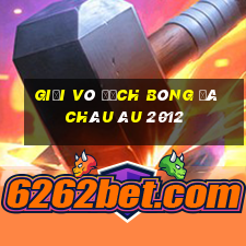 giải vô địch bóng đá châu âu 2012