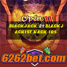 blackjack 21 blackjackist hack ios