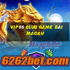 Vip66 Club Game Bài Macau