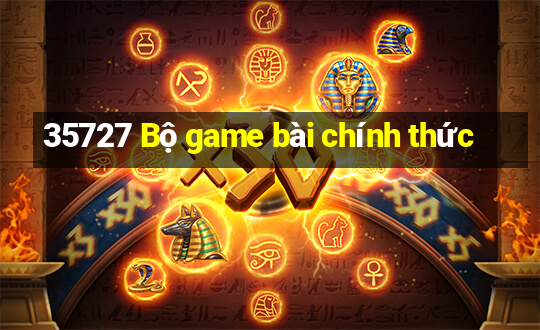 35727 Bộ game bài chính thức