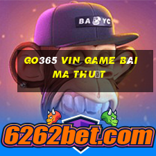 Go365 Vin Game Bài Ma Thuật