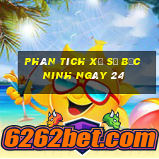 Phân tích Xổ Số bắc ninh ngày 24