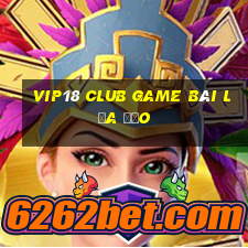 Vip18 Club Game Bài Lừa Đảo