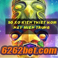 so xo kien thiet hom nay mien trung