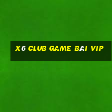 X6 Club Game Bài Vip