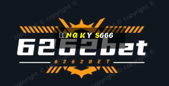 đăng ký s666