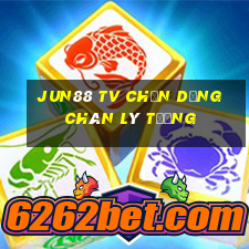 jun88 tv chọn dừng chân lý tưởng