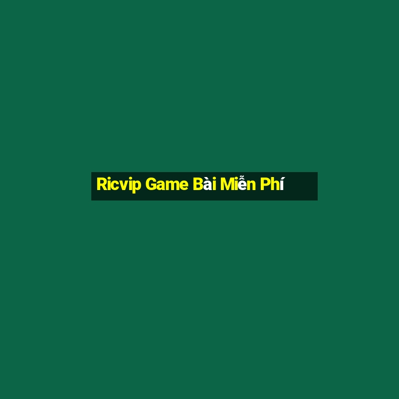 Ricvip Game Bài Miễn Phí