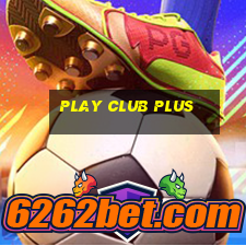 play club plus