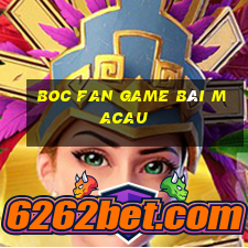 Boc Fan Game Bài Macau