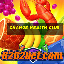 change health club