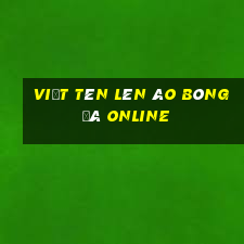 viết tên lên áo bóng đá online