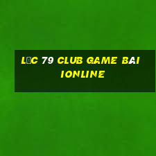 Lộc 79 Club Game Bài Ionline