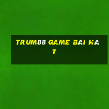 Trum88 Game Bài Hát