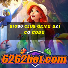 Big86 Club Game Bài Có Code