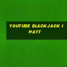 youtube blackjack i natt