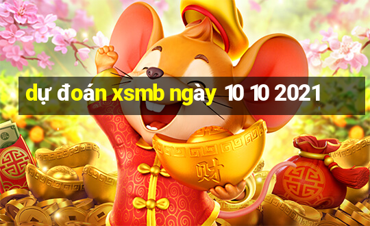 dự đoán xsmb ngày 10 10 2021