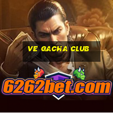 ve gacha club