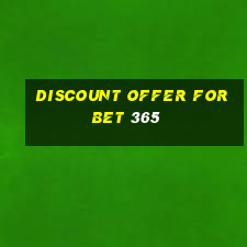 discount offer for bet 365