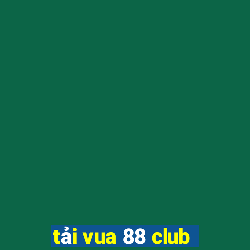 tải vua 88 club