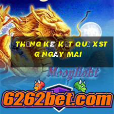 THỐNG KÊ KẾT QUẢ XSTG ngày mai