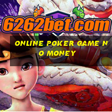 online poker game no money