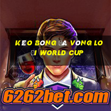 Kèo bóng đá vòng loại World Cup