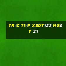 Trực tiếp XSDT123 ngày 21