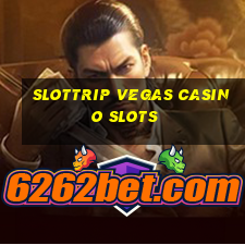 slottrip vegas casino slots