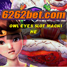 owl eyes slot machine