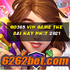 Go365 Vin Game The Bài Hay Nhất 2021