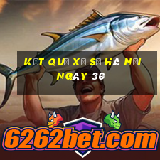 kết quả Xổ Số hà nội ngày 30