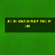 xổ số chiều nay thứ năm